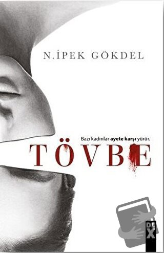 Tövbe - N. İpek Gökdel - Dex Yayınevi - Fiyatı - Yorumları - Satın Al