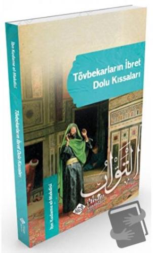 Tövbekarların İbret Dolu Kıssaları - İbn Kudame el-Makdisi - İtisam Ya