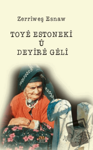 Toyê Estonekî û Deyîrê Gêlî - Zerriweş Esnaw - J&J Yayınları - Fiyatı 