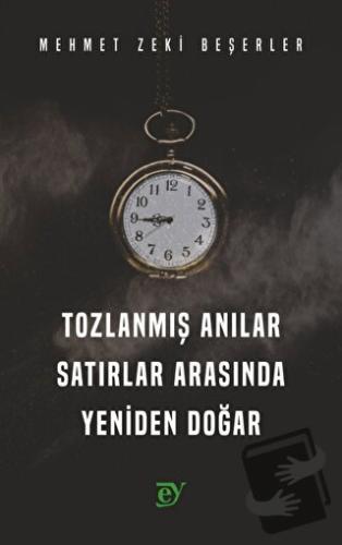 Tozlanmış Anılar Satırlar Arasında Yeniden Doğar - Mehmet Zeki Beşerle