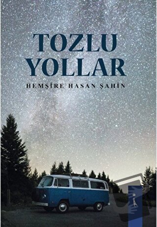 Tozlu Yollar - Hasan Şahin - İkinci Adam Yayınları - Fiyatı - Yorumlar