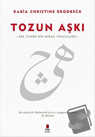 Tozun Aşkı - Rabia Christine Brodbeck - Kapı Yayınları - Fiyatı - Yoru