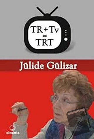 TR+Tv=TRT - Jülide Gülizar - Sinemis Yayınları - Fiyatı - Yorumları - 