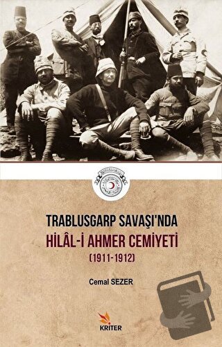 Trablusgarp Savaşı'nda Hilal-i Ahmer Cemiyeti (1911-1912) - Cemal Seze