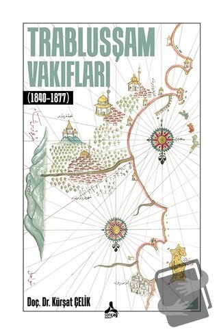 Trablusşam Vakıfları (1840-1877) - Kürşat Çelik - Sonçağ Yayınları - 