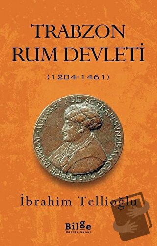 Trabzon Rum Devleti - İbrahim Tellioğlu - Bilge Kültür Sanat - Fiyatı 