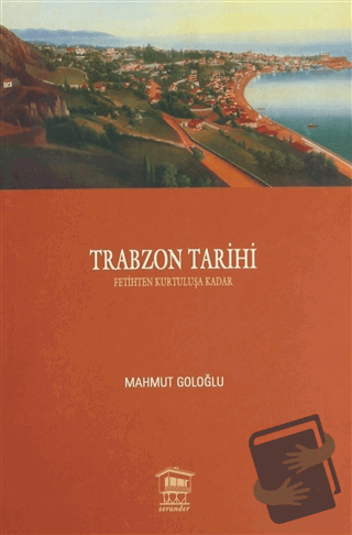 Trabzon Tarihi - Mahmut Goloğlu - Serander Yayınları - Fiyatı - Yoruml