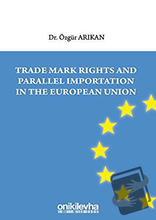 Trade Mark Rights and Parallel Importation In The European Union - Özg