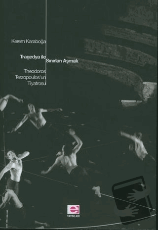 Tragedya ile Sınırları Aşmak - Kerem Karaboğa - E Yayınları - Fiyatı -