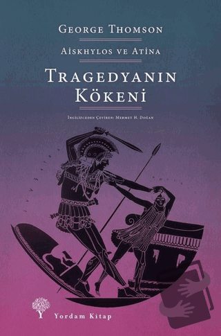 Tragedyanın Kökeni - George Thomson - Yordam Kitap - Fiyatı - Yorumlar