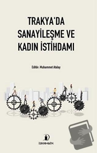 Trakya'da Sanayileşme ve Kadın İstihdamı - Kolektif - İskenderiye Yayı