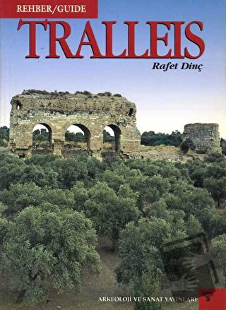 Tralleis Rehber / Guide - Rafet Dinç - Arkeoloji ve Sanat Yayınları - 