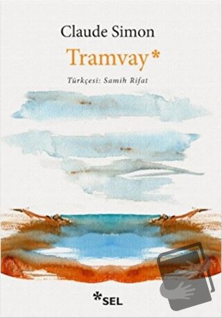 Tramvay - Claude Simon - Sel Yayıncılık - Fiyatı - Yorumları - Satın A