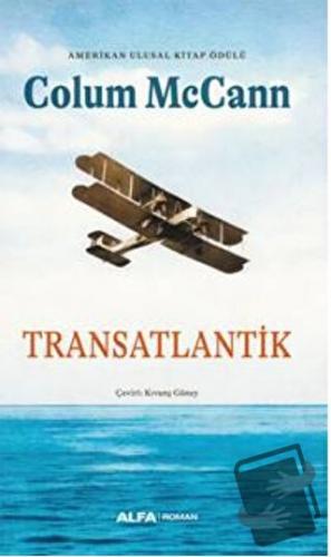 Transatlanik - Colum McCann - Alfa Yayınları - Fiyatı - Yorumları - Sa