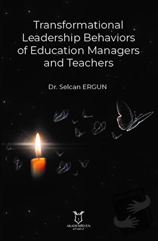 Transformational Leadership Behaviors of Education Managers and Teache