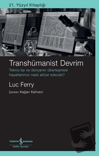 Transhümanist Devrim - Luc Ferry - İş Bankası Kültür Yayınları - Fiyat