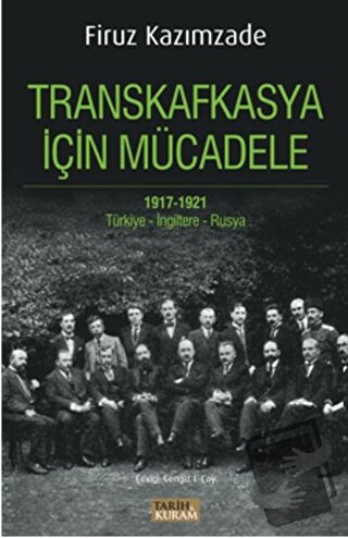 Transkafkasya için Mücadele - Firuz Kazımzade - Tarih ve Kuram Yayınev