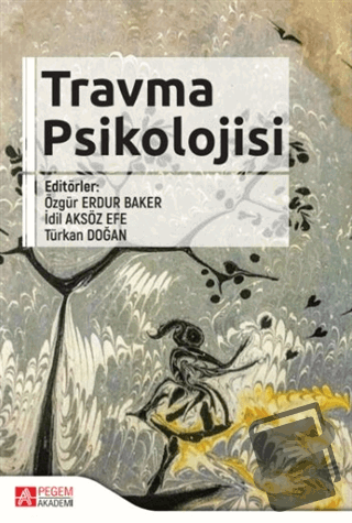 Travma Psikolojisi - Aslı Bugay Sökmez - Pegem Akademi Yayıncılık - Fi