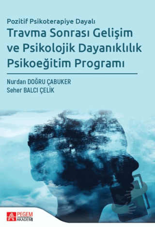 Travma Sonrası Gelişim ve Psikolojik Dayanıklılık Psikoeğitim Programı