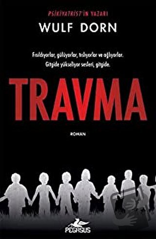 Travma - Wulf Dorn - Pegasus Yayınları - Fiyatı - Yorumları - Satın Al