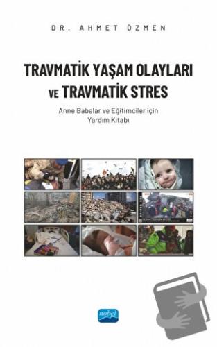 Travmatik Yaşam Olayları ve Travmatik Stres - Anne Babalar ve Eğitimci