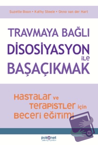 Travmaya Bağlı Disosiyasyon ile Başaçıkmak - Suzette Boon - Psikonet Y