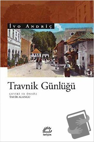 Travnik Günlüğü - İvo Andriç - İletişim Yayınevi - Fiyatı - Yorumları 