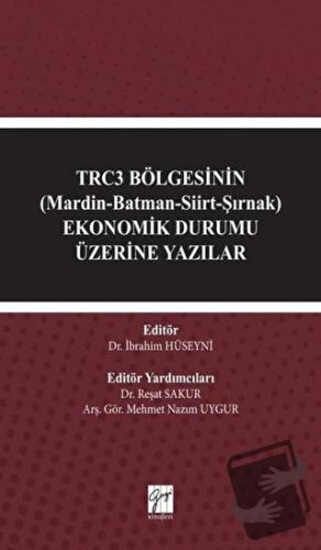 TRC3 Bölgesinin (Mardin-Batman-Siirt-Şırnak) Ekonomik Durumu Üzerine Y