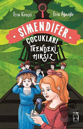 Trendeki Hırsız: Şimendifer Çocukları (Ciltli) - Esra Ağaoğlu - Genç T