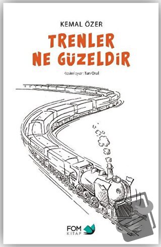 Trenler Ne Güzeldir - Kemal Özer - FOM Kitap - Fiyatı - Yorumları - Sa