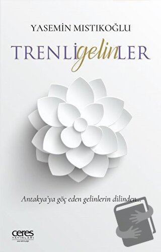 Trenli Gelinler - Yasemin Mıstıkoğlu - Ceres Yayınları - Fiyatı - Yoru