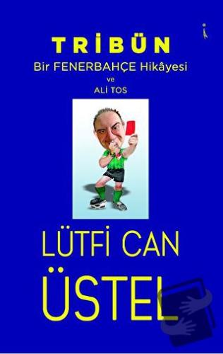 Tribün - Bir Fenerbahçe Hikayesi ve Ali Tos - Lütfi Can Üstel - İkinci