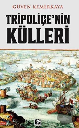 Tripoliçe'nin Külleri - Güven Kemerkaya - Çınaraltı Yayınları - Fiyatı