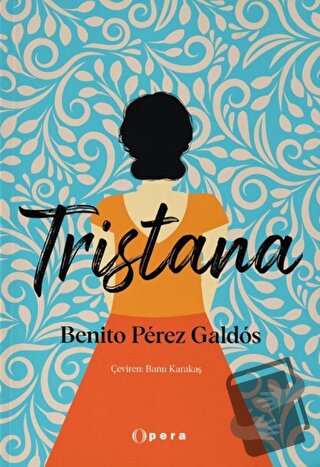 Tristana - Benito Perez Galdos - Opera Kitap - Fiyatı - Yorumları - Sa