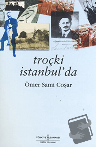 Troçki İstanbul’da - Ömer Sami Coşar - İş Bankası Kültür Yayınları - F