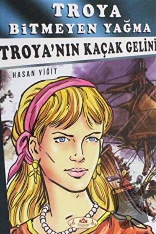 Troya Bitmeyen Yağma - Troya'nın Kaçak Gelini - Hasan Yiğit - Narçiçeğ