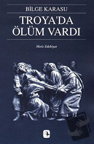 Troya’da Ölüm Vardı - Bilge Karasu - Metis Yayınları - Fiyatı - Yoruml