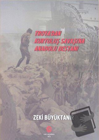 Troya’dan Kurtuluş Savaşı’na Anadolu Destanı - Zeki Büyüktanır - Can Y