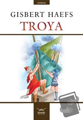 Troya - Gisbert Haefs - Heyamola Yayınları - Fiyatı - Yorumları - Satı