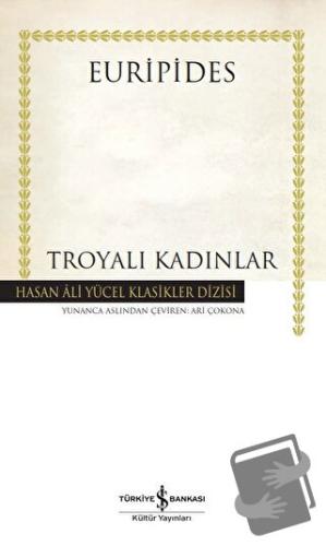 Troyalı Kadınlar (Ciltli) - Euripides - İş Bankası Kültür Yayınları - 