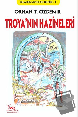 Troya'nın Hazineleri - Orhan T. Özdemir - Sarmal Kitabevi - Fiyatı - Y