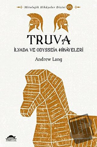 Truva - Andrew Lang - Maya Kitap - Fiyatı - Yorumları - Satın Al