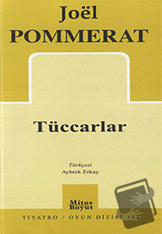 Tüccarlar - Joel Pommerat - Mitos Boyut Yayınları - Fiyatı - Yorumları