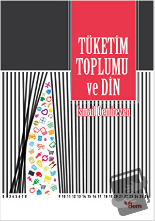 Tüketim Toplumu ve Din - İsmail Demirezen - Dem Yayınları - Fiyatı - Y