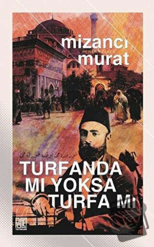 Turfanda mı Yoksa Turfa mı - Mizancı Murat - Palet Yayınları - Fiyatı 