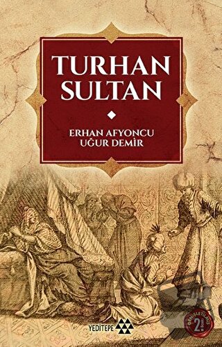 Turhan Sultan - Erhan Afyoncu - Yeditepe Yayınevi - Fiyatı - Yorumları