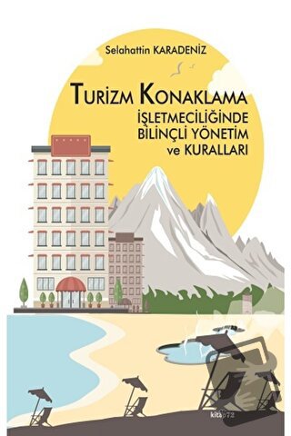 Turizm Konaklama İşletmeciliğinde Bilinçli Yönetim ve Kuralları (Ciltl