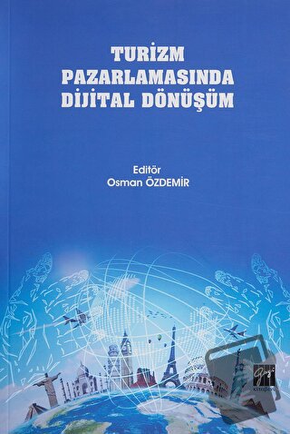 Turizm Pazarlamasında Dijital Dönüşüm - Osman Özdemir - Gazi Kitabevi 