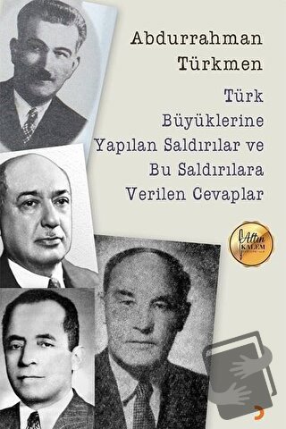 Türk Büyüklerine Yapılan Saldırılar ve Bu Saldırılara Verilen Cevaplar