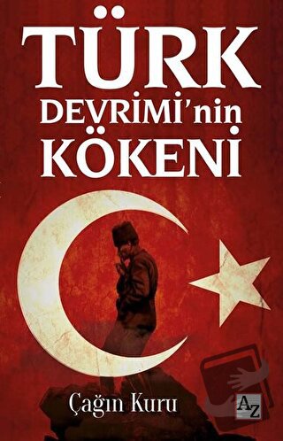 Türk Devrimi’nin Kökeni - Çağın Kuru - Az Kitap - Fiyatı - Yorumları -